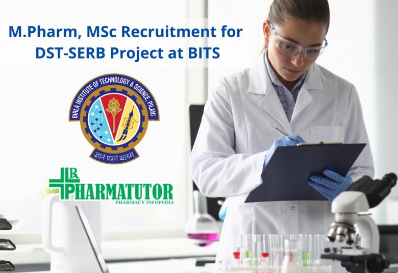 M.Pharm, MSc Recruitment for DST-SERB Project at BITS