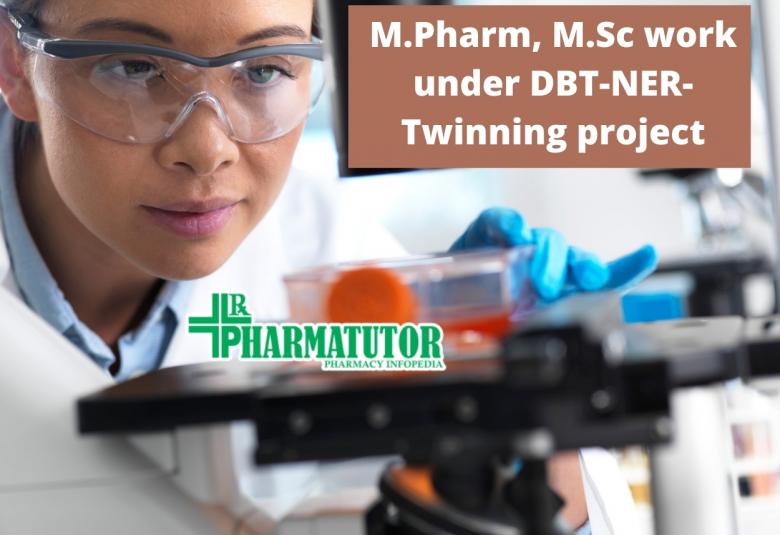 M.Pharm, M.Sc work under DBT-NER-Twinning project
