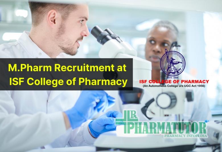 M.Pharm Recruitment at ISF College of Pharmacy