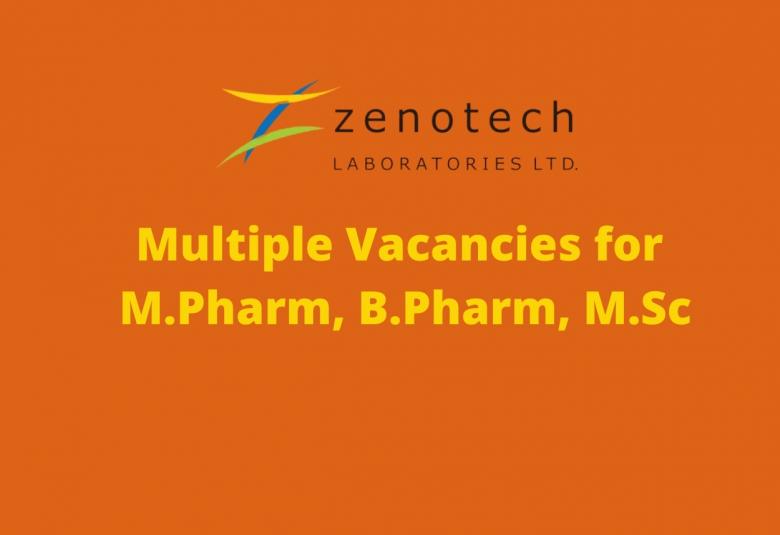 Multiple Vacancies for M.Pharm, B.Pharm, M.Sc at Zenotech