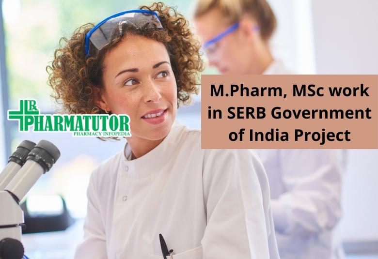 Opportunity for M.Pharm, MSc to work in SERB Government of India Project