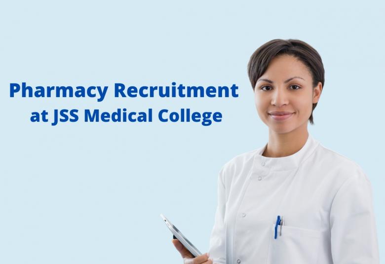 Pharmacy Recruitment at JSS Medical College