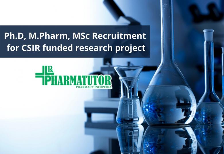 Ph.D, M.Pharm, MSc Recruitment for CSIR funded research project