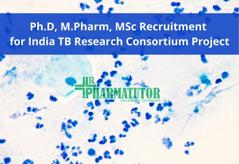 Ph.D, M.Pharm, MSc Recruitment for India TB Research Consortium Project