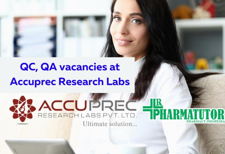 Quality Control, Quality Assurance vacancies at Accuprec Research Labs Pvt. Ltd
