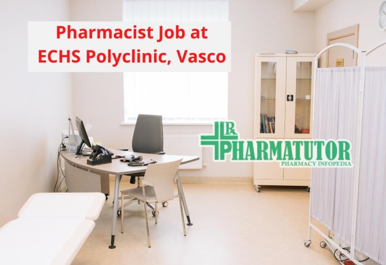 Vacancy for Pharmacist at ECHS Polyclinic, Vasco