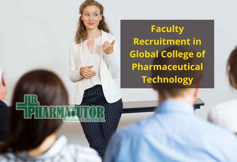 Faculty Recruitment in Global College of Pharmaceutical Technology