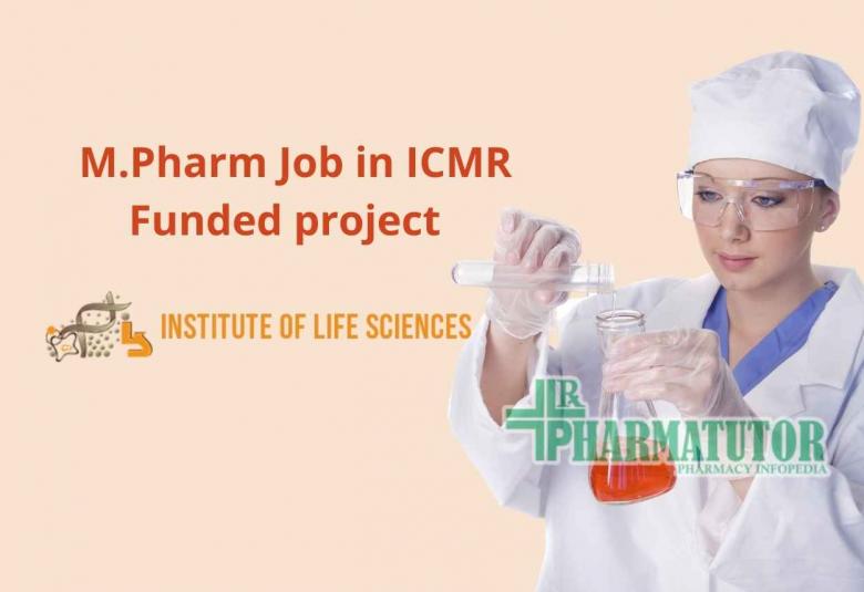 Job for M.Pharm to work in ICMR Funded project at Institute of Life Sciences