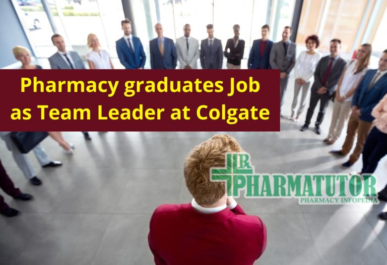 Job for Pharmacy graduates as Team Leader at Colgate