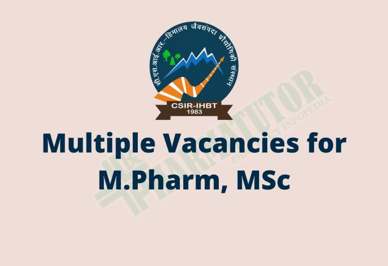 Multiple Vacancies for M.Pharm, MSc at Institute of Himalayan Bioresource Technology
