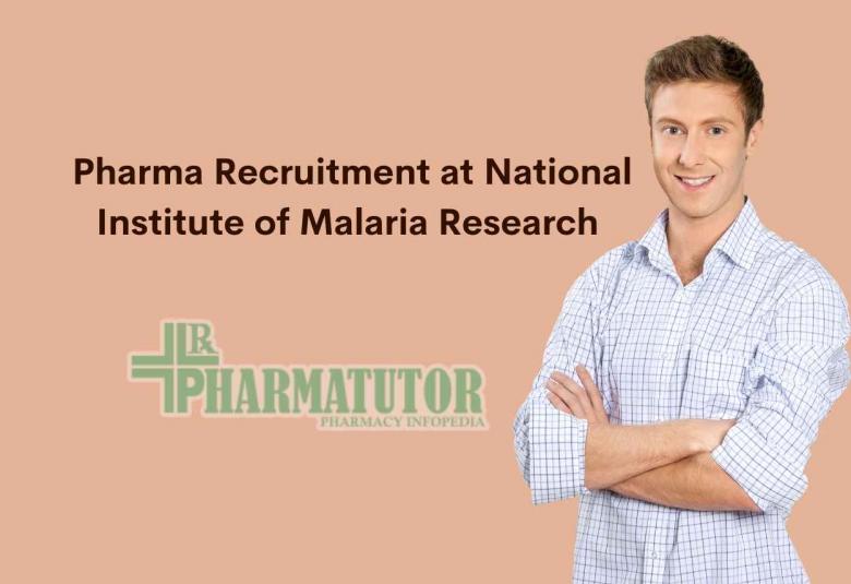 Pharma Recruitment at National Institute of Malaria Research