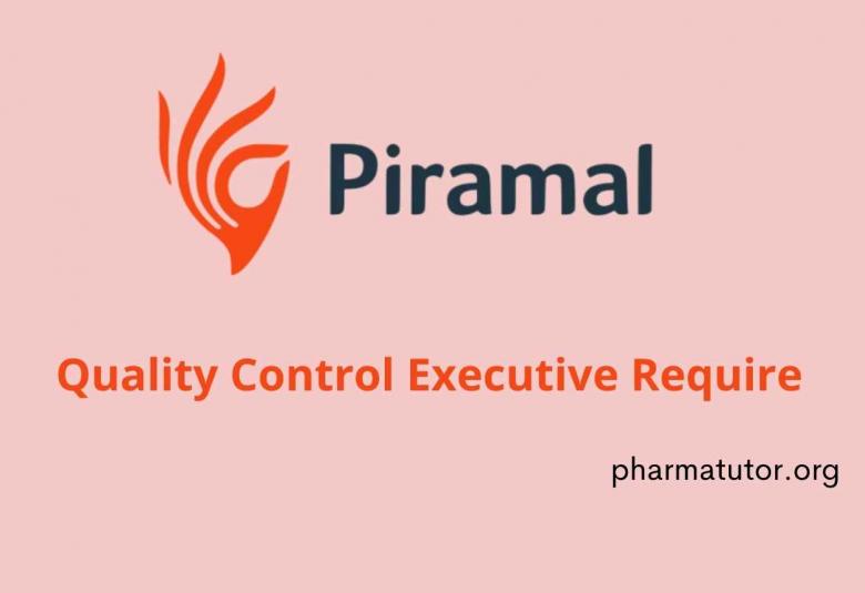 Quality Control Executive Require at Piramal Healthcare Limited