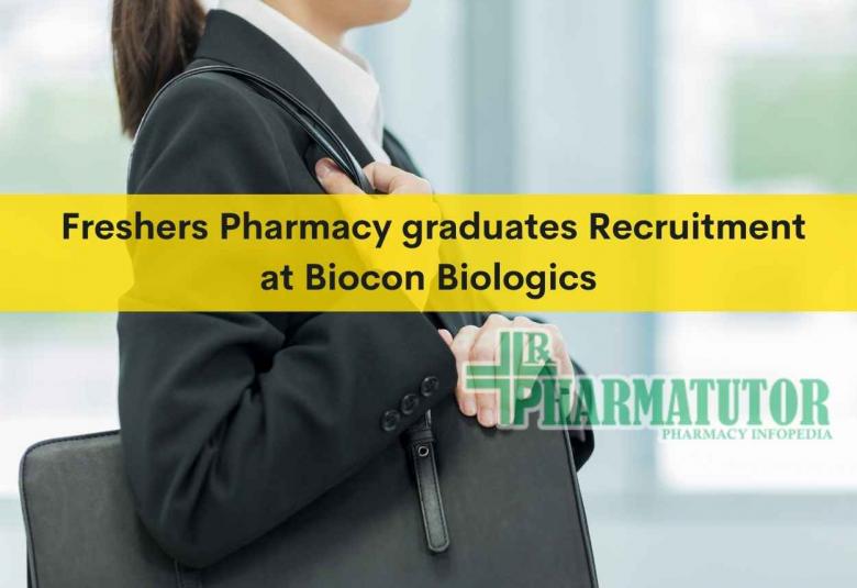 Recruitment for Freshers Pharmacy graduates at Biocon Biologics