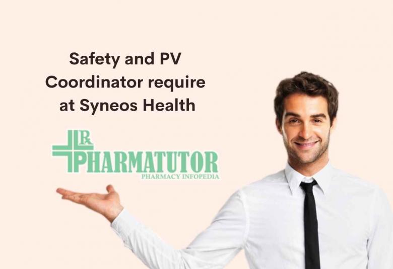 Safety and PV Coordinator require at Syneos Health