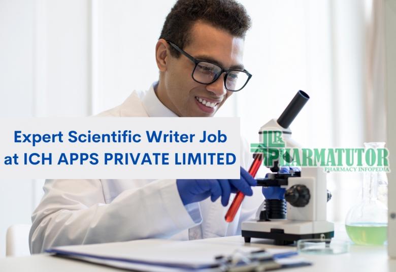 Vacancy for Expert Scientific Writer at ICH APPS PRIVATE LIMITED
