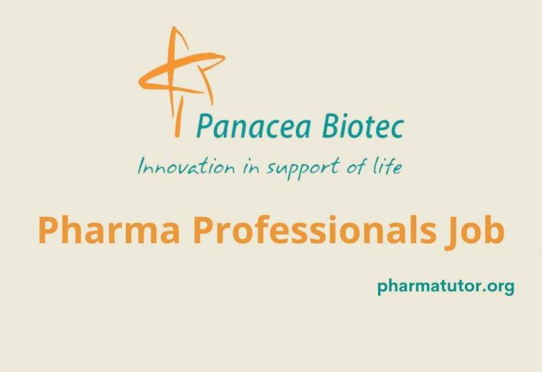 Vacancy for Pharma Professionals at Panacea Biotec