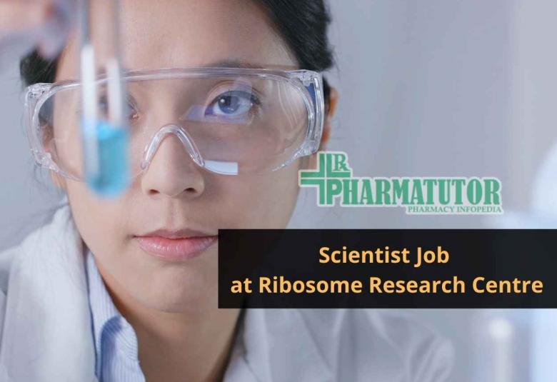 Vacancy for Scientist at Ribosome Research Centre