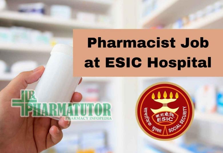 Walk in interview for Pharmacist at ESIC Hospital