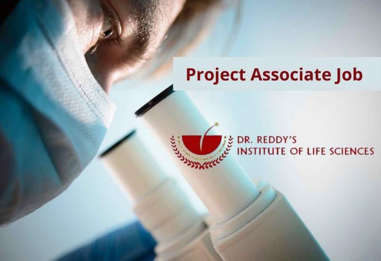 Applications are invited for Project Associate at Dr. Reddys Institute of Life Sciences