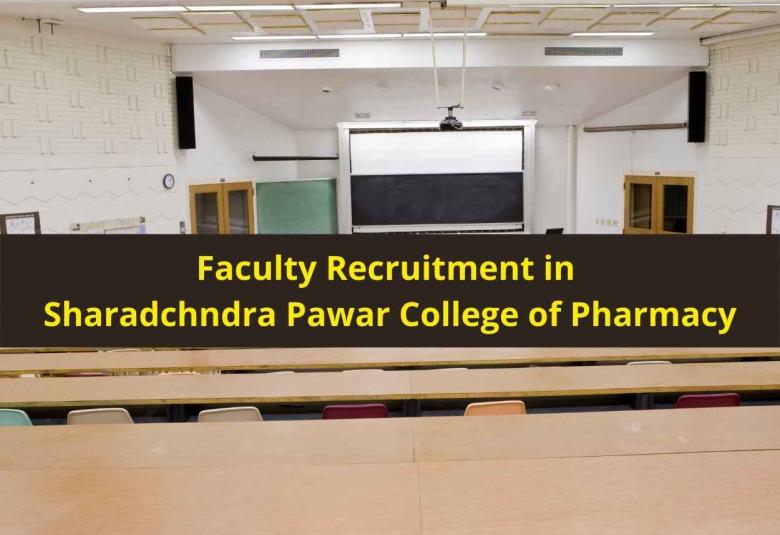 Faculty Recruitment in Sharadchndra Pawar College of Pharmacy