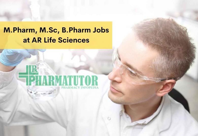Job for M.Pharm, M.Sc, B.Pharm at AR Life Sciences