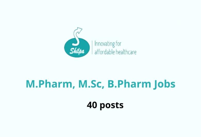 Job for M.Pharm, M.Sc, B.Pharm at Shilpa Medicare Limited