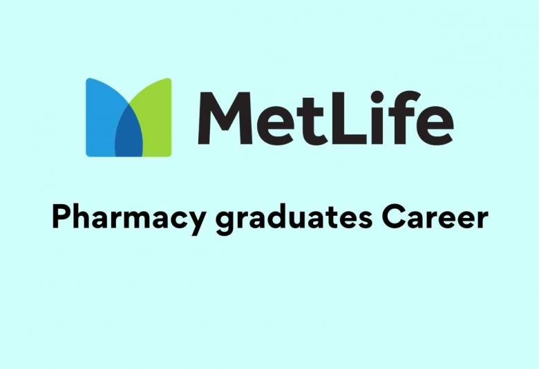 Job for Pharmacy graduates at MetLife