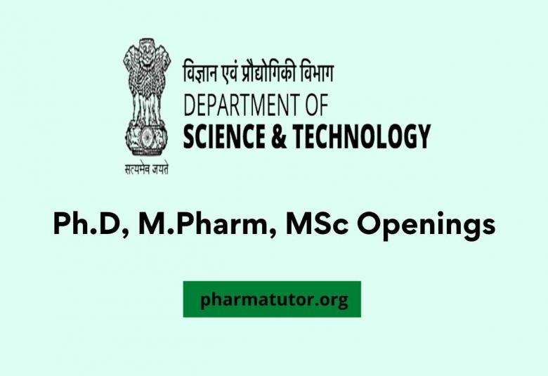 Job Openings for Ph.D, M.Pharm, MSc under Ministry of Science & Technology