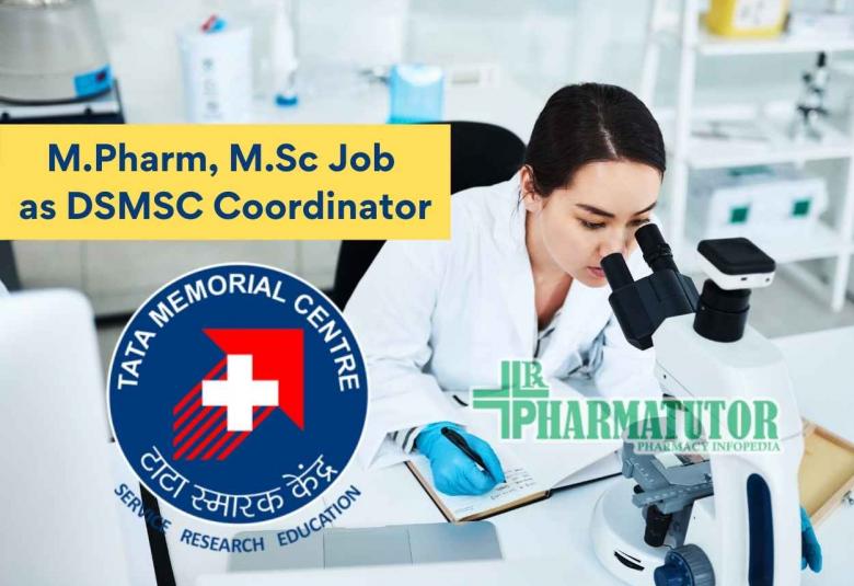 M.Pharm, M.Sc Job as DSMSC Coordinator at Tata Memorial Centre