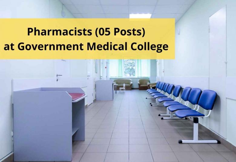 Walk in interview for Pharmacists at Government Medical College and General Hospital