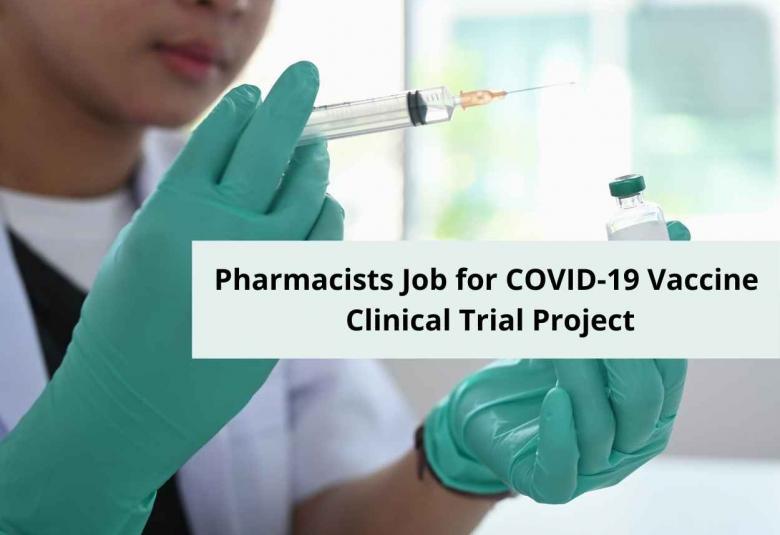 Recruitment for Pharmacists for COVID-19 Vaccine Clinical Trial Project