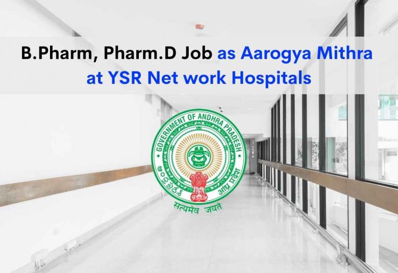 B.Pharm, Pharm.D Job as Aarogya Mithra at YSR Net work Hospitals