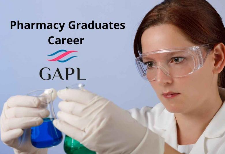 Career for Pharmacy graduates at GAPL