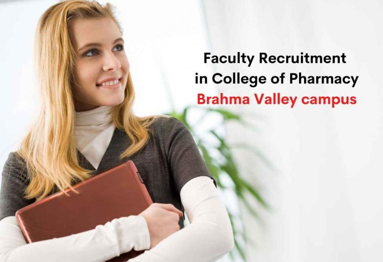 Faculty Recruitment in College of Pharmacy, Brahma Valley campus