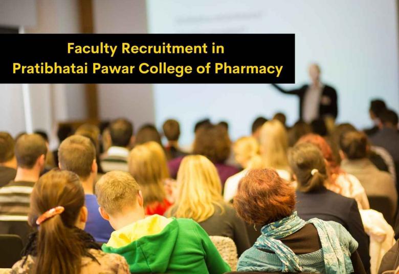 Faculty Recruitment in Pratibhatai Pawar College of Pharmacy