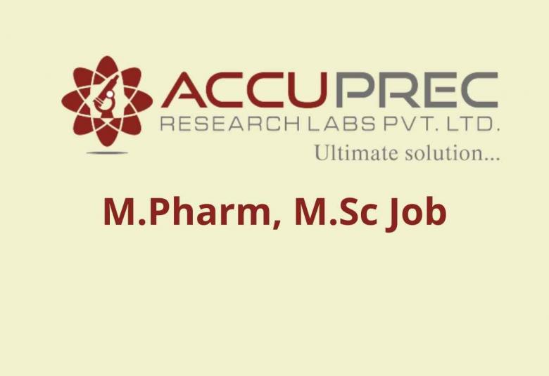 Job for M.Pharm, M.Sc at Accuprec Research Labs