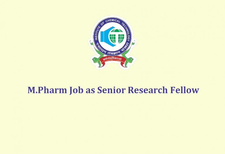 M.Pharm Job as Senior Research Fellow at Institute of Chemical Technology