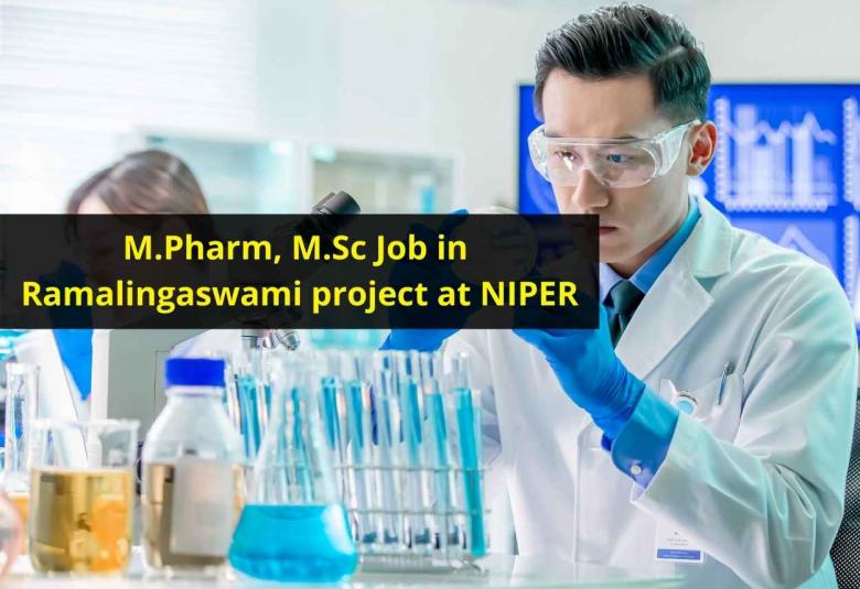 M.Pharm, M.Sc Job in Ramalingaswami project at NIPER