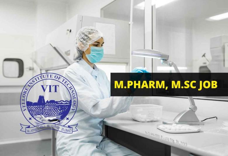 M.Pharm, M.Sc Job in Research at Vellore Institute of Technology