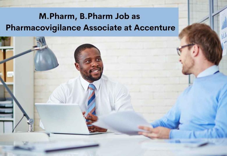 Opportunity for M.Pharm, B.Pharm as Pharmacovigilance Associate at Accenture
