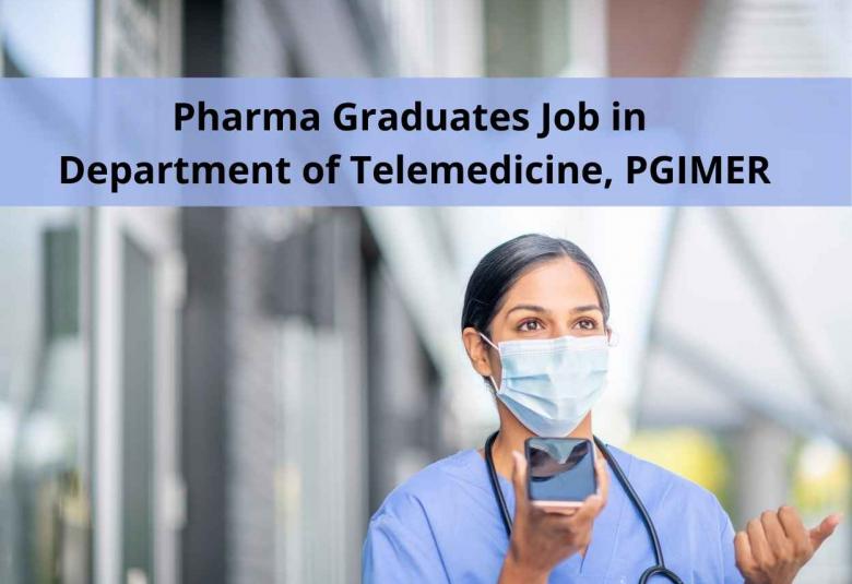Pharma graduates Job in Department of Telemedicine, PGIMER