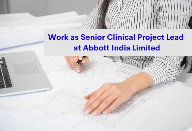 Work as Senior Clinical Project Lead at Abbott India Limited