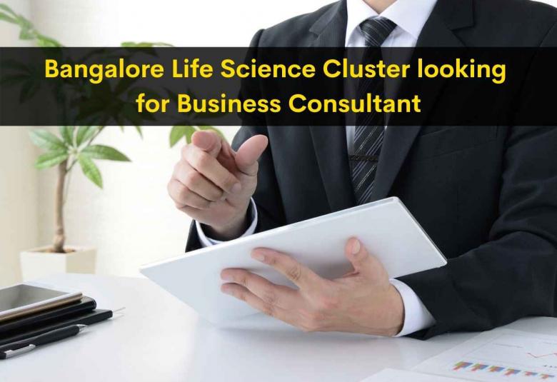 Bangalore Life Science Cluster looking for Business Consultant