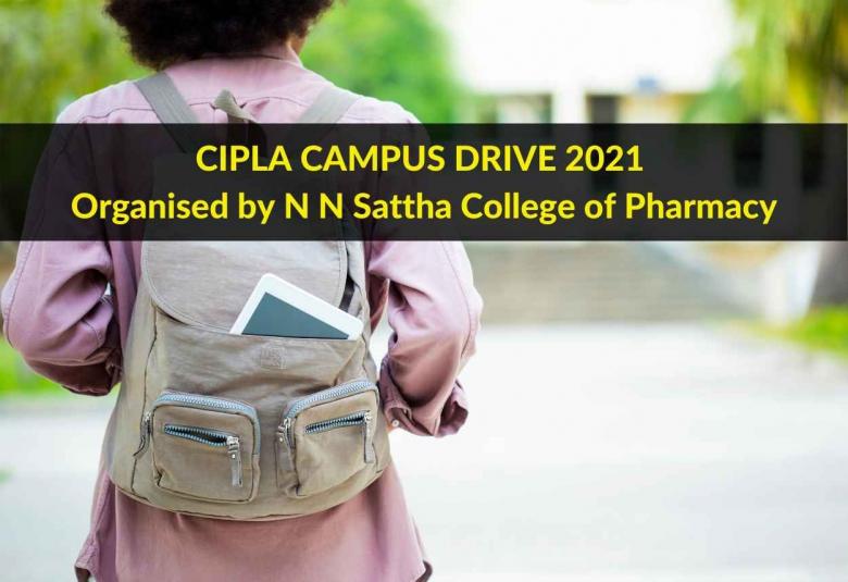 CIPLA CAMPUS DRIVE 2021 Organised by N N Sattha College of Pharmacy