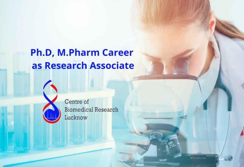 Career for Ph.D, M.Pharm as Research Associate at Centre of Bio-Medical Research