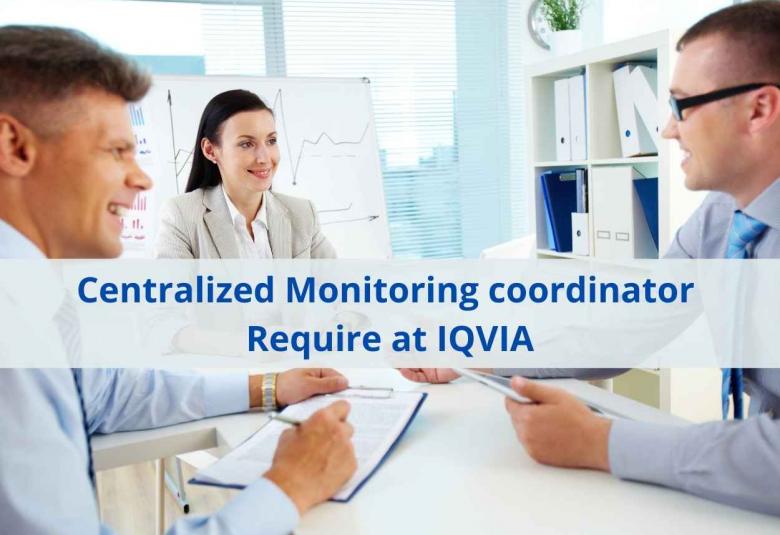 Centralized Monitoring coordinator require at IQVIA