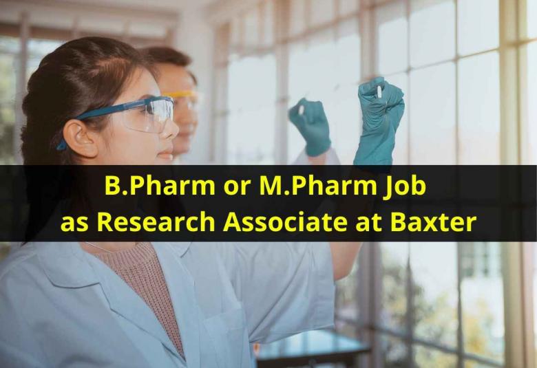 Job for B.Pharm or M.Pharm as Research Associate at Baxter