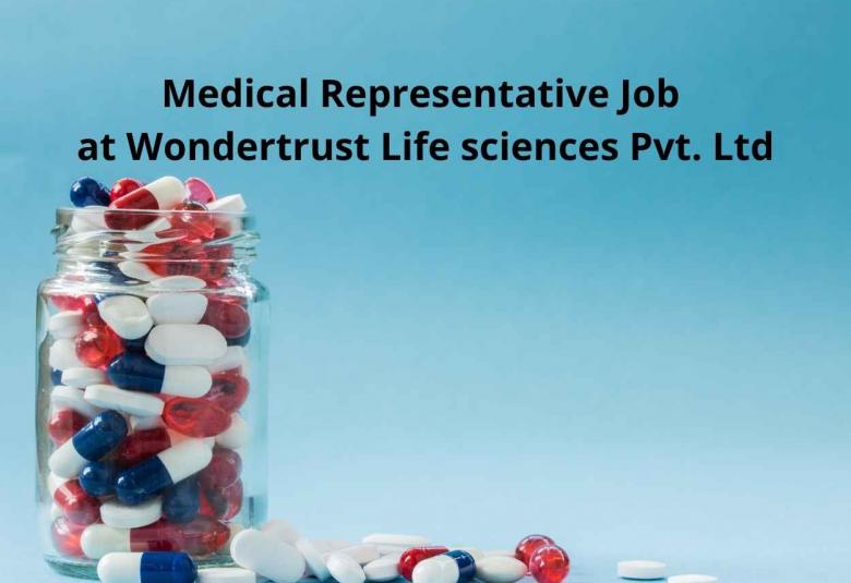 Job for Medical Representative at Wondertrust Life sciences Pvt. Ltd