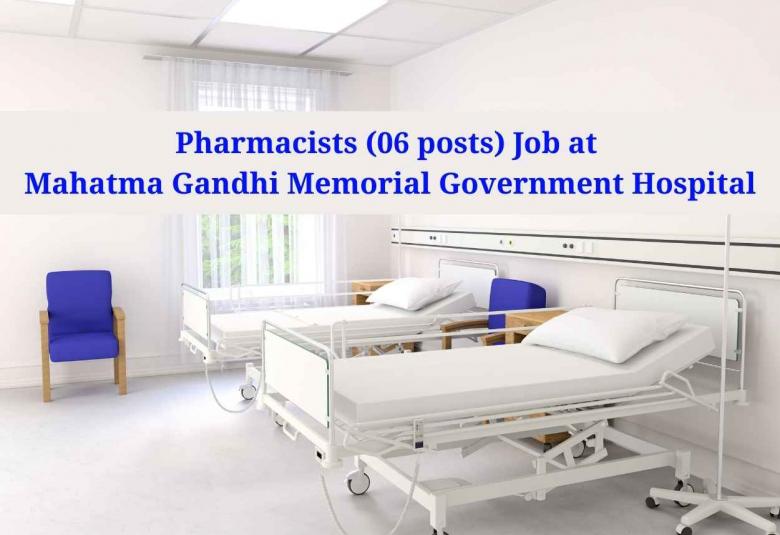 Job for Pharmacists at Mahatma Gandhi Memorial Government Hospital