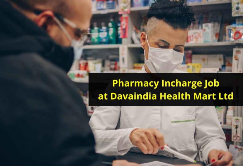 Job for Pharmacy Incharge at Davaindia Health Mart